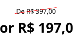 De R$ 197,00