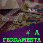 MODULO SC – TAROT – PILAR 2 – A FERRAMENTA